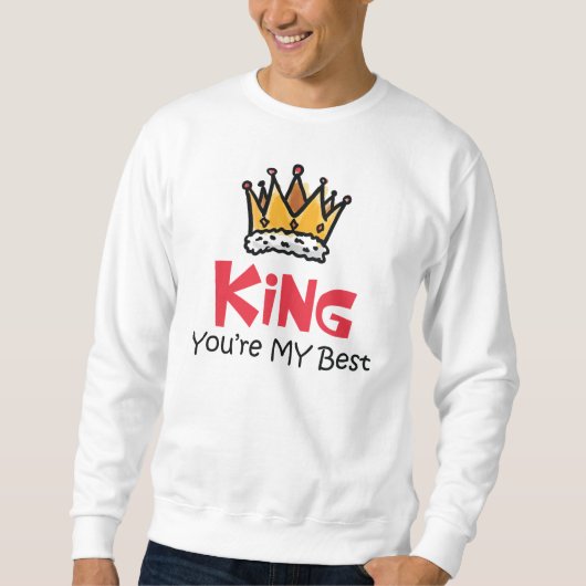König Du bist mein Bestes Sweatshirt (Vorderseite)