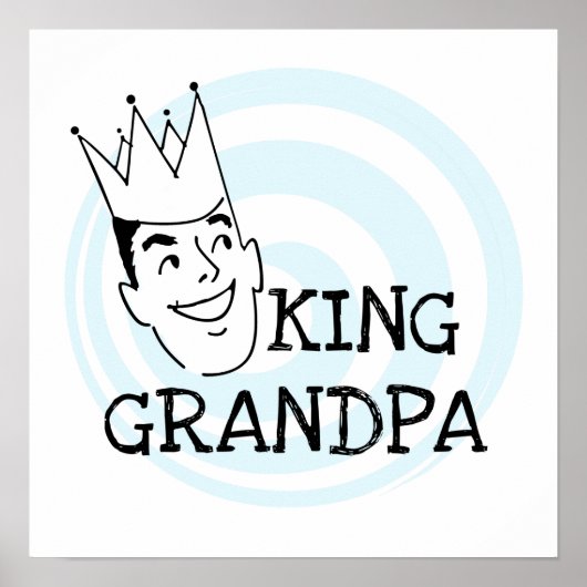 König Grandpa T-shirts und Geschenke Poster (Vorne)