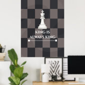"König ist immer König" Schachposter-Design Poster (Heimbüro)