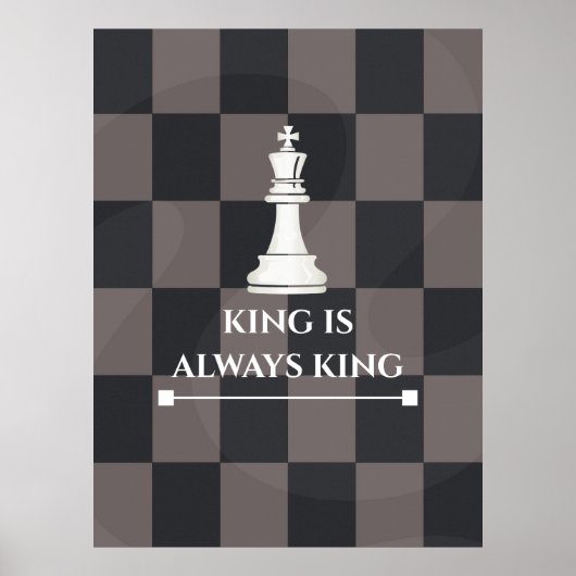 "König ist immer König" Schachposter-Design Poster (Vorne)