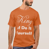 König, mach es selbst T-Shirt (Vorderseite)
