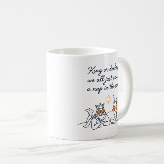 König oder Eselchen sonnen sich Kaffeetasse (VorderseiteRechts)