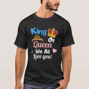 König oder Königin Wir alle Liebe Sie Geschlecht z T-Shirt