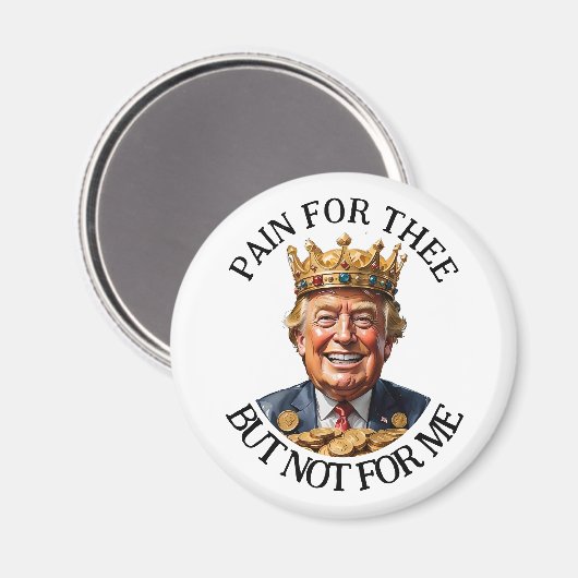 König Trump Schmerz für dich Magnet (Vorderseite/Rückseite)
