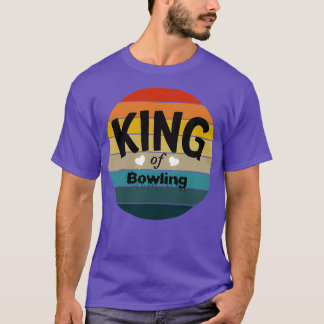 König von Bowling Bowling Bowler Ball T T-Shirt