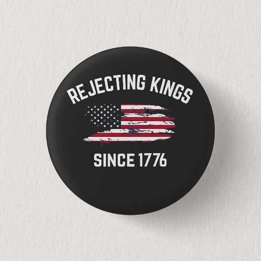 Könige seit 1776 ablehnen 4. Juli Button (Vorderseite)