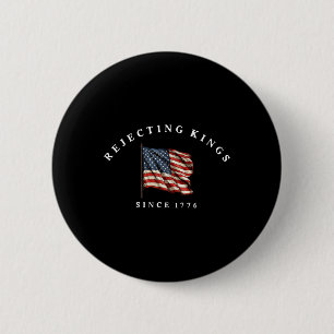 Könige seit 1776 ablehnen Patriotische USA-Flagge  Button