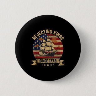 Könige seit 1776 ablehnen Vintage Patriotisch USA  Button