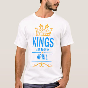 Könige sind im April geboren T-Shirt