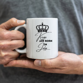 Könige werden im Juli geboren – Geburtstags-Tasse Kaffeetasse