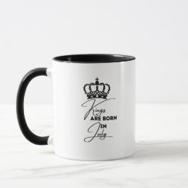 Könige werden im Juli geboren – Geburtstags-Tasse Tasse