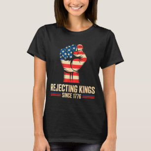 Könige zurückweisen seit 4. Juli 1776 T-Shirt