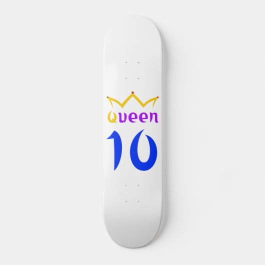 Königin 10 skateboard (Vorderseite)