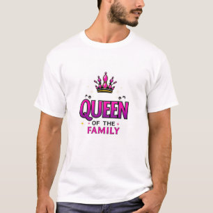 KÖNIGIN DER FAMILIE T-Shirt