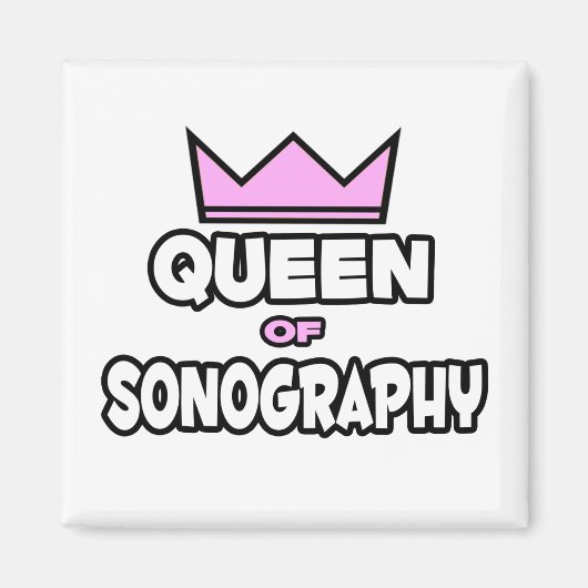 Königin der Sonographie Magnet (Vorne)