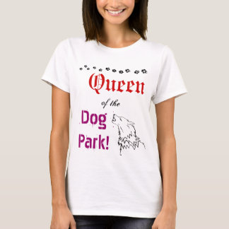 Königin des Dog Park T-Shirts
