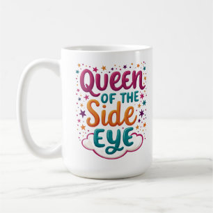 Königin des Seitenblicks Lustige Freche Tasse