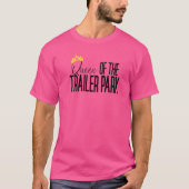 Königin des Trailerpark-Rednecken White Trash Trai T-Shirt (Vorderseite)