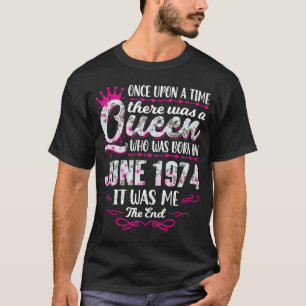 Königin Geboren im Juni 1974 Niedlich Girl 48. Geb T-Shirt