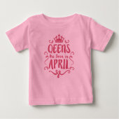 Königin ist im April geboren Baby T-shirt (Vorderseite)