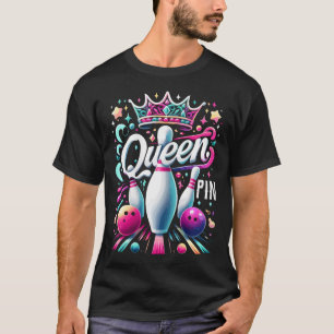 Königin Pin Hemd Bowler Bowling Liga Für Bowling T-Shirt