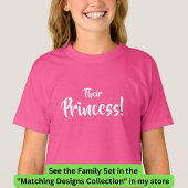 Königin, Prinzessin, ihre Prinzessin passt zur Fam T-Shirt