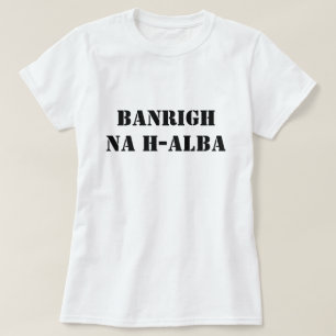 Königin Schottlands   Banrigh na h-Alba T-Shirt