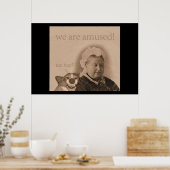 Königin Victoria ist amüsiert! Poster (Küche)