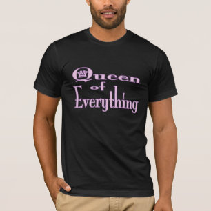 Königin von alles Shirt