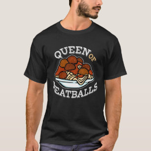 Königin von Meatballs für italienische Köchin T-Shirt