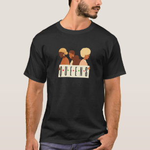 Königinnen Melanin Afroamerikanisch Elegante Fraue T-Shirt