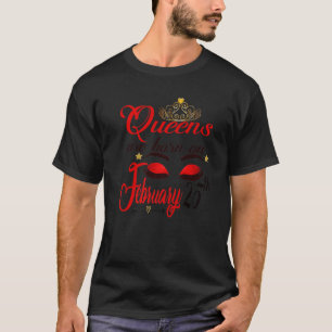 Königinnen sind am 25. Februar Geboren. T-Shirt