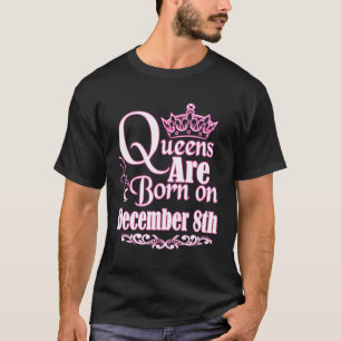 Königinnen sind am 8. Dezember Geboren T-Shirt