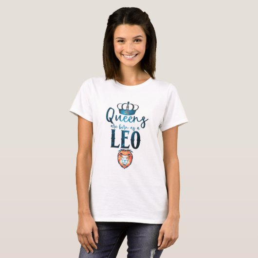 Königinnen sind geboren als LEO-Zodiac-Zeichen Jul T-Shirt (Vorne ganz)