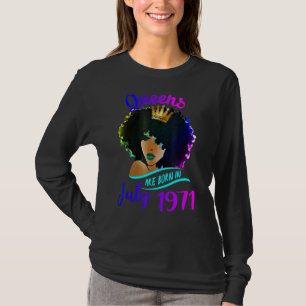 Königinnen sind Geboren im Juli 1971 51. Geburtsta T-Shirt