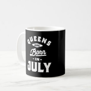 Königinnen sind Geboren im Juli Geburtstagsgeschen Kaffeetasse
