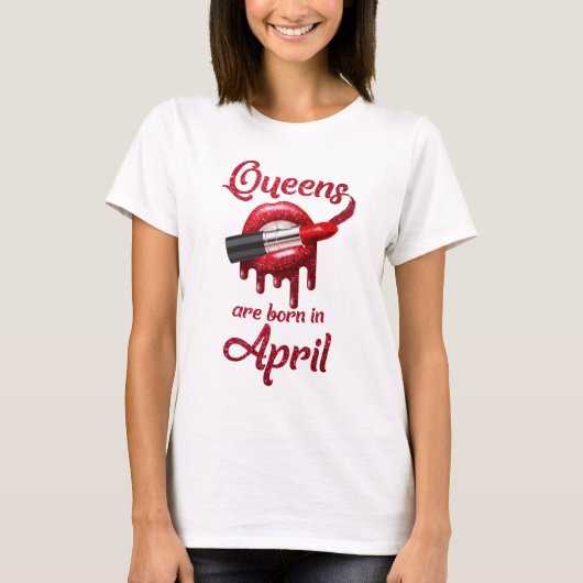 Königinnen sind im April geboren T-Shirt (Vorderseite)