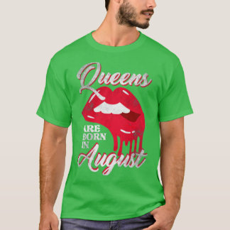 Königinnen sind im August Geboren T-Shirt
