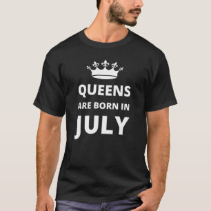 Königinnen sind im Juli geboren T-Shirt