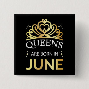 Königinnen sind im Juni Geboren I Button