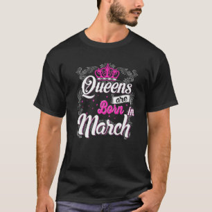 Königinnen sind im März Geboren T-Shirt
