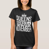 Königinnen sind im November geboren T-Shirt (Vorderseite)
