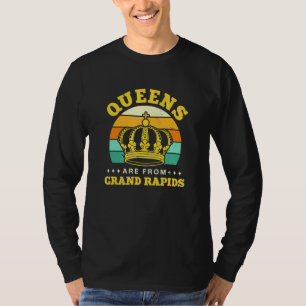 Königinnen sind von Grand Rapids Heimat Michigan H T-Shirt
