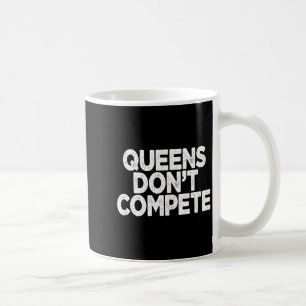 Königinnen treten nicht an kaffeetasse