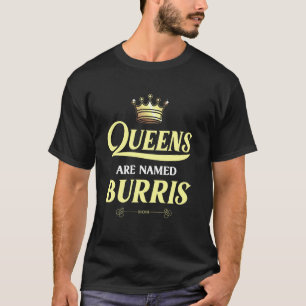 Königinnen werden Burris-Nachname Geburtstags-Wied T-Shirt