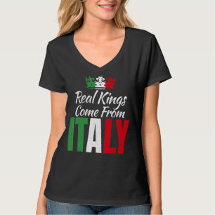 Königliche Könige kommen aus Italien Italienischer T-Shirt