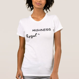Königliches ^, Hoheit T-Shirt