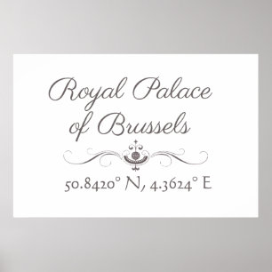 Königspalast Brüssel Latitude  Longitude Poster