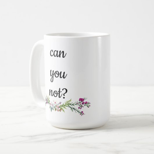 Können Sie das nicht? Kaffeetasse (Vorderseite Links)