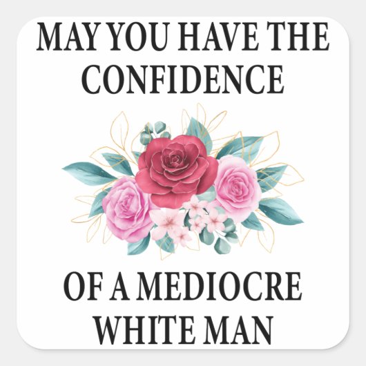 Können Sie das Vertrauen eines mittelmäßigen Weiße Quadratischer Aufkleber (Vorderseite)